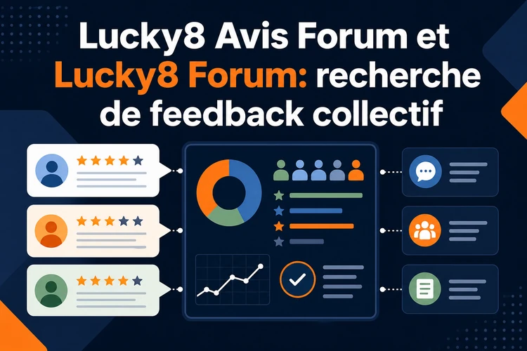 Lucky8 Avis Forum et Lucky8 Forum: recherche de feedback collectif